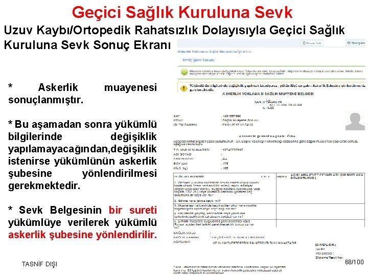 Geçici Sağlık Kuruluna Sevk Uzuv Kaybı/Ortopedik Rahatsızlık Dolayısıyla Geçici Sağlık Kuruluna Sevk Sonuç Ekranı