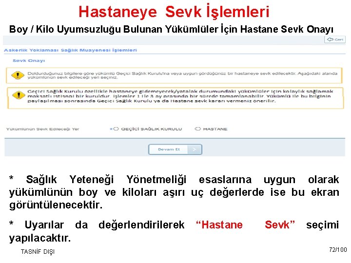 Hastaneye Sevk İşlemleri Boy / Kilo Uyumsuzluğu Bulunan Yükümlüler İçin Hastane Sevk Onayı *