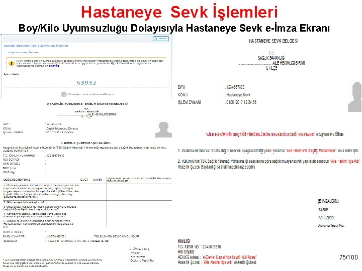 Hastaneye Sevk İşlemleri Boy/Kilo Uyumsuzluğu Dolayısıyla Hastaneye Sevk e-İmza Ekranı TASNİF DIŞI 75/100 