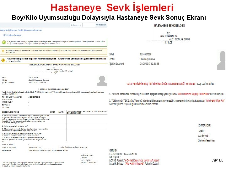 Hastaneye Sevk İşlemleri Boy/Kilo Uyumsuzluğu Dolayısıyla Hastaneye Sevk Sonuç Ekranı TASNİF DIŞI 76/100 