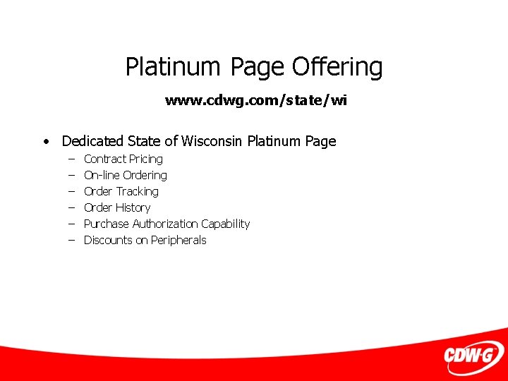 Platinum Page Offering www. cdwg. com/state/wi • Dedicated State of Wisconsin Platinum Page –