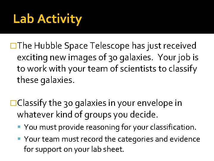 Lab Activity �The Hubble Space Telescope has just received exciting new images of 30