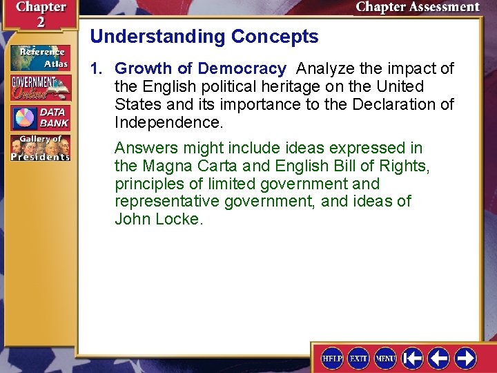 Understanding Concepts 1. Growth of Democracy Analyze the impact of the English political heritage