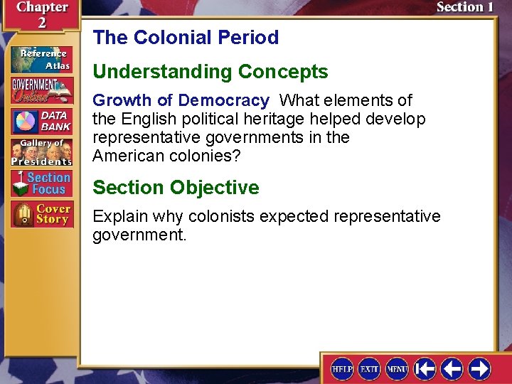 The Colonial Period Understanding Concepts Growth of Democracy What elements of the English political