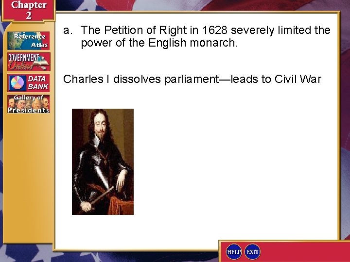a. The Petition of Right in 1628 severely limited the power of the English