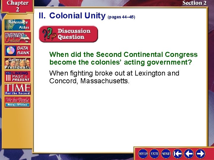 II. Colonial Unity (pages 44– 45) When did the Second Continental Congress become the