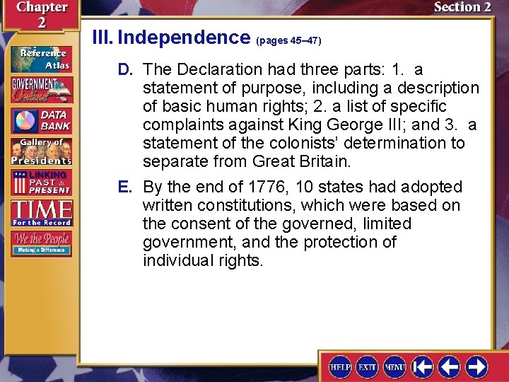 III. Independence (pages 45– 47) D. The Declaration had three parts: 1. a statement