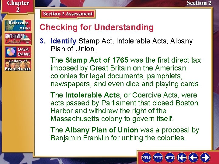 Checking for Understanding 3. Identify Stamp Act, Intolerable Acts, Albany Plan of Union. The