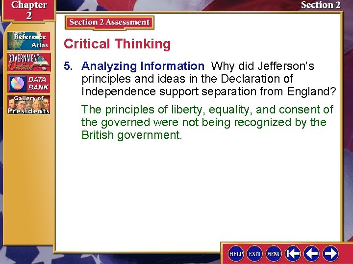 Critical Thinking 5. Analyzing Information Why did Jefferson’s principles and ideas in the Declaration