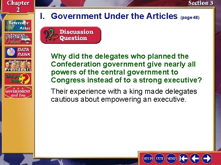 I. Government Under the Articles (page 48) Why did the delegates who planned the