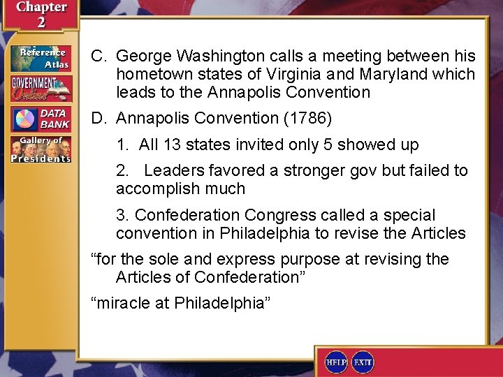 C. George Washington calls a meeting between his hometown states of Virginia and Maryland