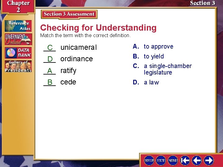 Checking for Understanding Match the term with the correct definition. ___ C unicameral A.