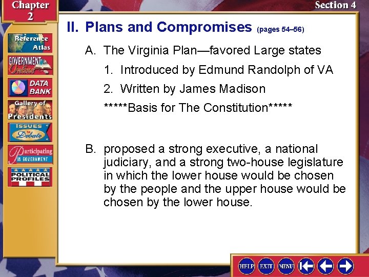 II. Plans and Compromises (pages 54– 56) A. The Virginia Plan—favored Large states 1.