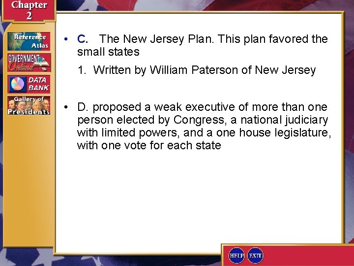  • C. The New Jersey Plan. This plan favored the small states 1.