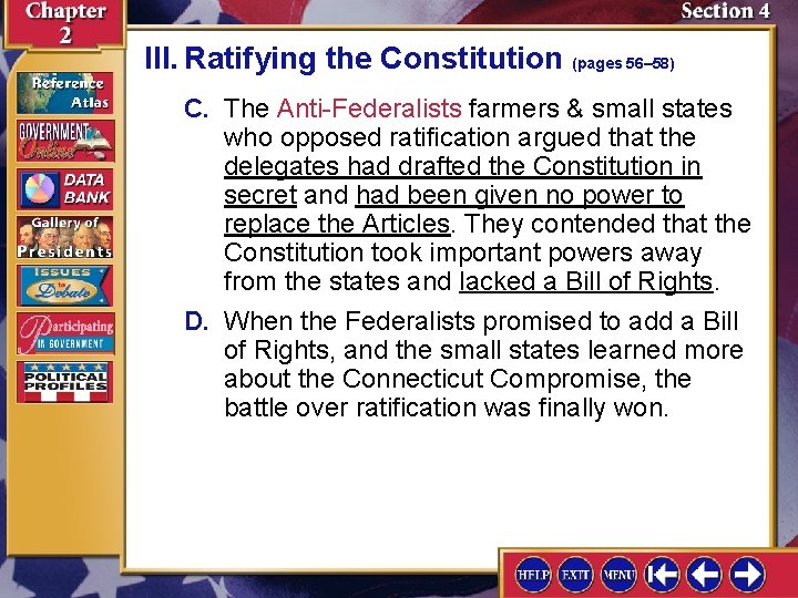 III. Ratifying the Constitution (pages 56– 58) C. The Anti-Federalists farmers & small states