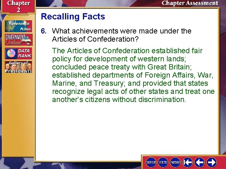 Recalling Facts 6. What achievements were made under the Articles of Confederation? The Articles