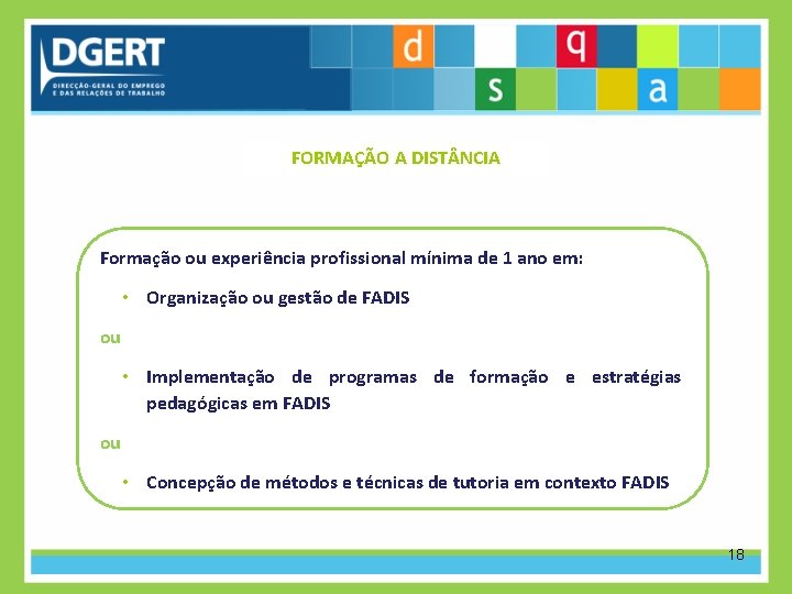 FORMAÇÃO A DIST NCIA Formação ou experiência profissional mínima de 1 ano em: •