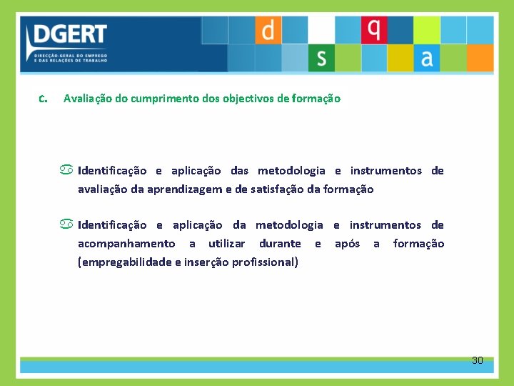 c. Avaliação do cumprimento dos objectivos de formação Identificação e aplicação das metodologia e