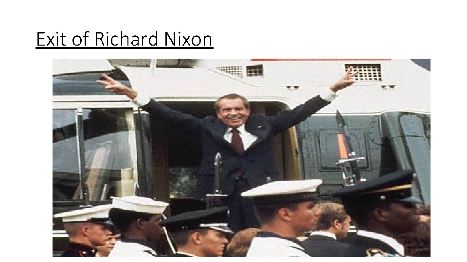 Exit of Richard Nixon 