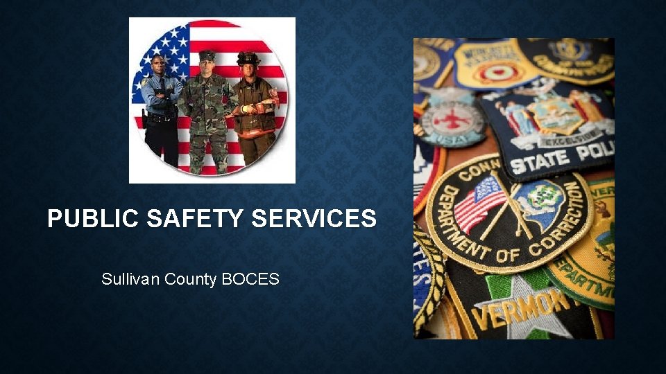 PUBLIC SAFETY SERVICES Sullivan County BOCES 
