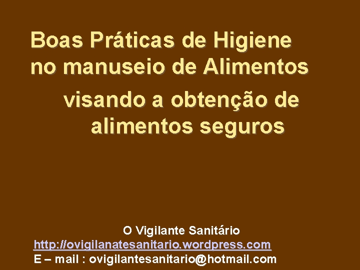 Boas Práticas de Higiene no manuseio de Alimentos visando a obtenção de alimentos seguros