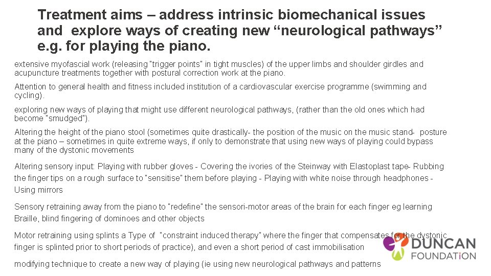 Treatment aims – address intrinsic biomechanical issues and explore ways of creating new “neurological