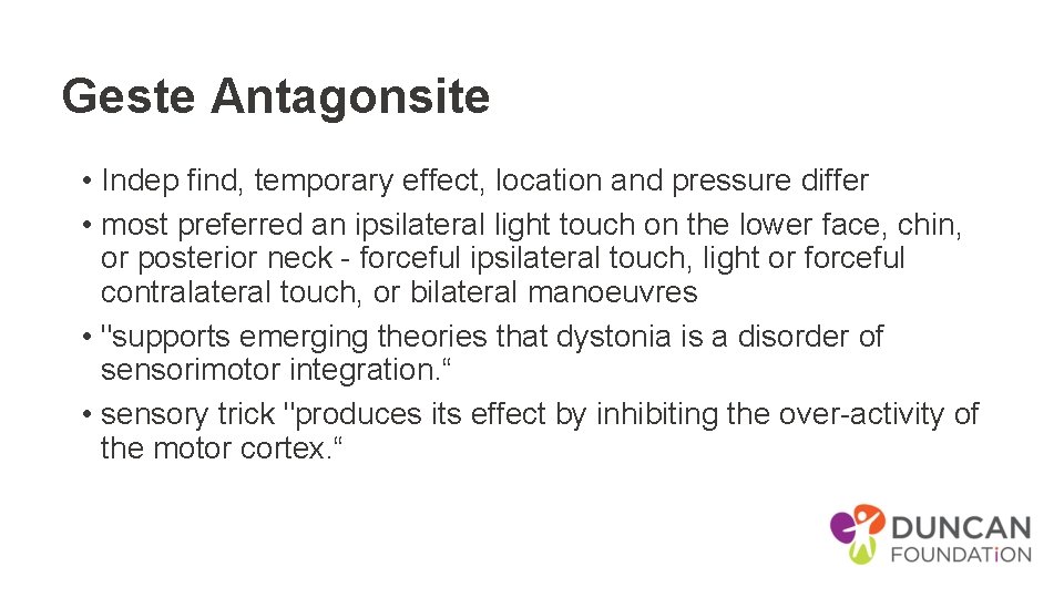 Geste Antagonsite • Indep find, temporary effect, location and pressure differ • most preferred