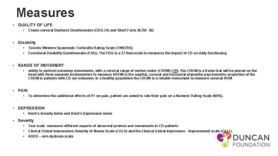 Measures • QUALITY OF LIFE • Cranio-cervical Dystonia Questionnaire (CDQ-24) and Short Form 36
