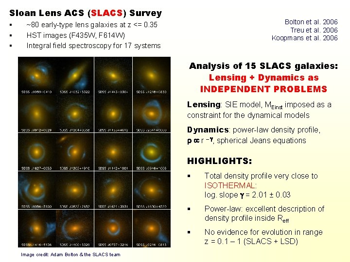 Sloan Lens ACS (SLACS) Survey § § § Bolton et al. 2006 Treu et