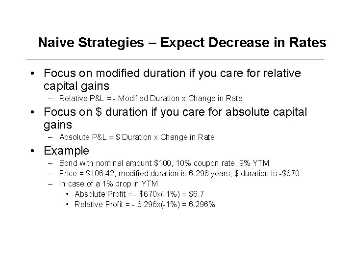 Naive Strategies – Expect Decrease in Rates • Focus on modified duration if you