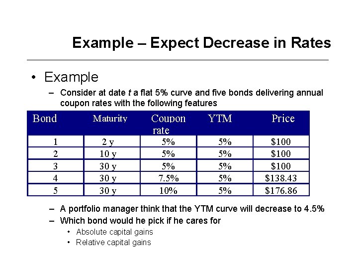 Example – Expect Decrease in Rates • Example – Consider at date t a