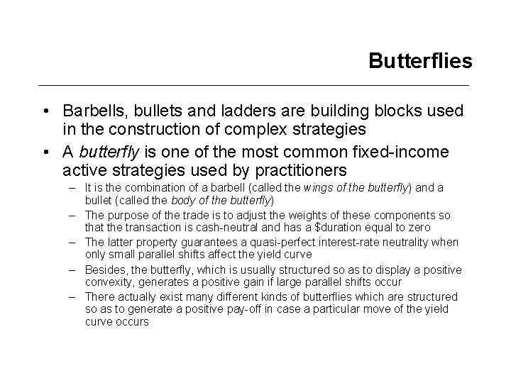 Butterflies • Barbells, bullets and ladders are building blocks used in the construction of