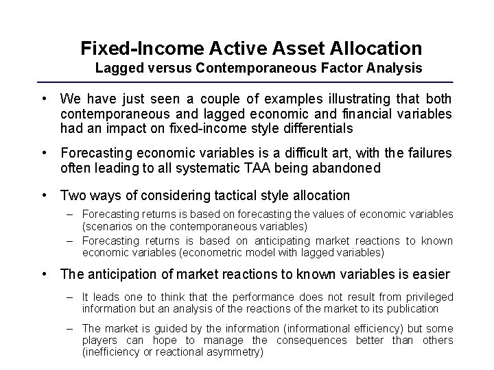 Fixed-Income Active Asset Allocation Lagged versus Contemporaneous Factor Analysis • We have just seen