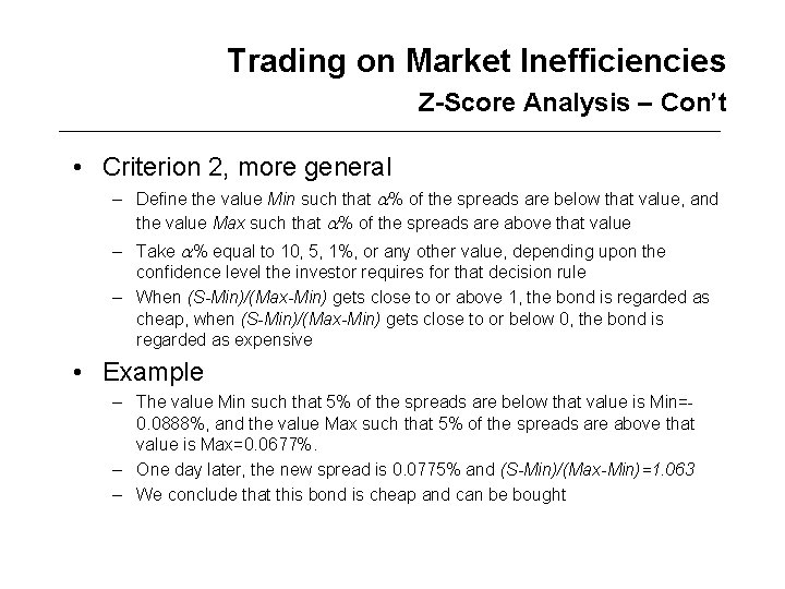 Trading on Market Inefficiencies Z-Score Analysis – Con’t • Criterion 2, more general –