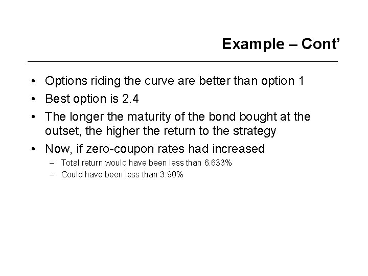 Example – Cont’ • Options riding the curve are better than option 1 •