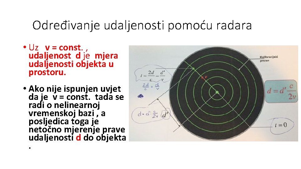 Određivanje udaljenosti pomoću radara • Uz v = const. , udaljenost d je mjera