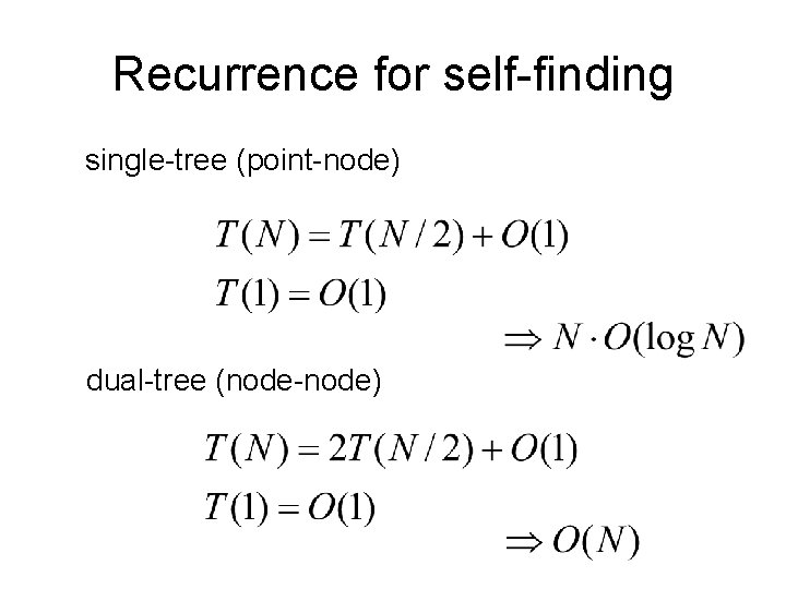 Recurrence for self-finding single-tree (point-node) dual-tree (node-node) 