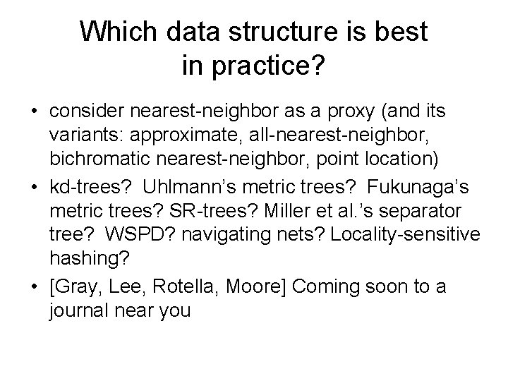 Which data structure is best in practice? • consider nearest-neighbor as a proxy (and