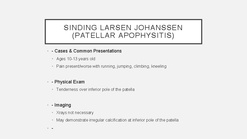 SINDING LARSEN JOHANSSEN (PATELLAR APOPHYSITIS) • - Cases & Common Presentations • Ages 10