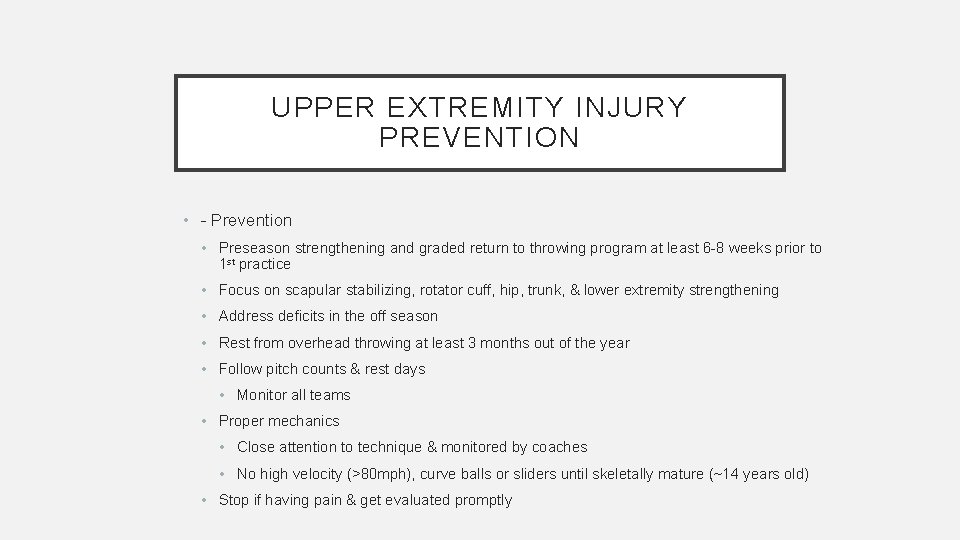 UPPER EXTREMITY INJURY PREVENTION • - Prevention • Preseason strengthening and graded return to