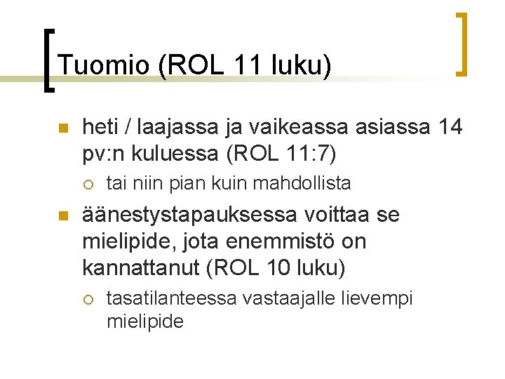 Tuomio (ROL 11 luku) n heti / laajassa ja vaikeassa asiassa 14 pv: n