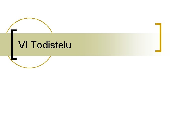 VI Todistelu 