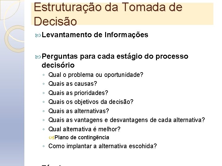 Estruturação da Tomada de Decisão Levantamento Perguntas de Informações para cada estágio do processo