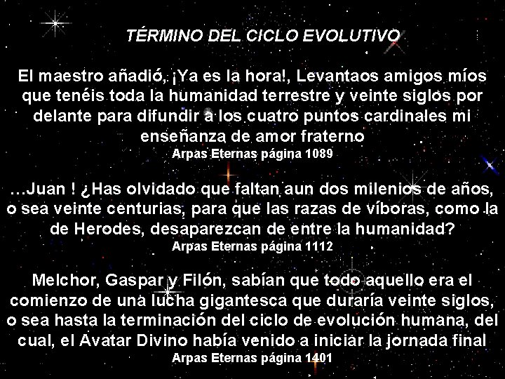 TÉRMINO DEL CICLO EVOLUTIVO TÉRMINO CICLO 1 El maestro añadió, ¡Ya es la hora!,