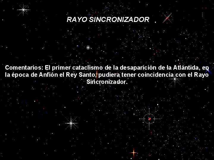 SINCRONIZADOR RAYO SINCRONIZADOR 2 Comentarios: El primer cataclismo de la desaparición de la Atlántida,