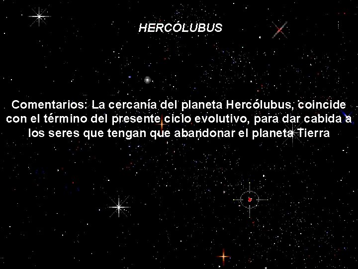 HERCÓLUBUS 3 Comentarios: La cercanía del planeta Hercólubus, coincide con el término del presente