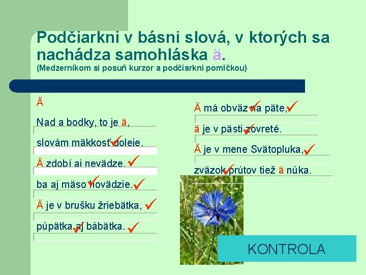 Podčiarkni v básni slová, v ktorých sa nachádza samohláska ä. (Medzerníkom si posuň kurzor