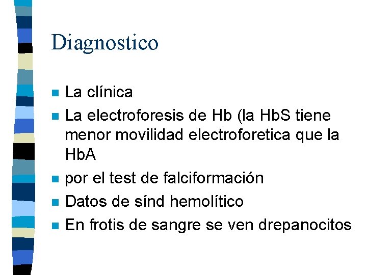Diagnostico n n n La clínica La electroforesis de Hb (la Hb. S tiene Diagnostico n n n La clínica La electroforesis de Hb (la Hb. S tiene