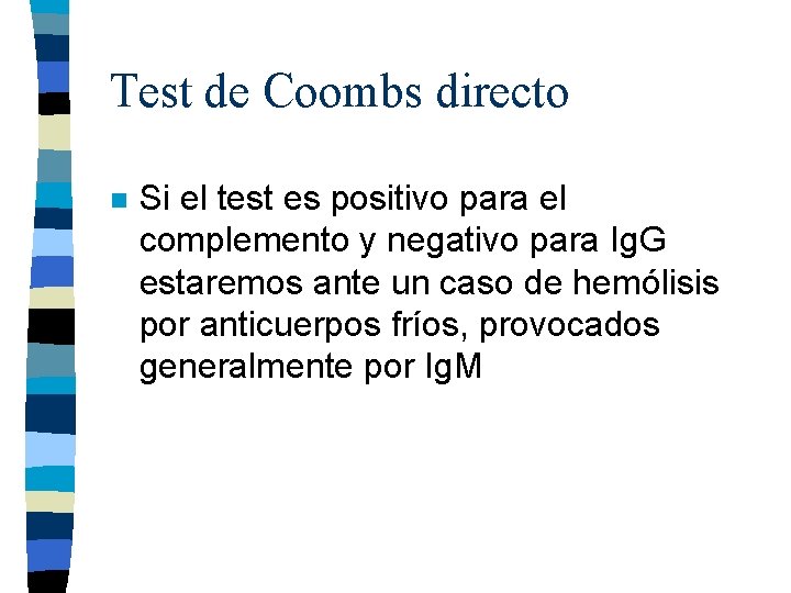 Test de Coombs directo n Si el test es positivo para el complemento y Test de Coombs directo n Si el test es positivo para el complemento y