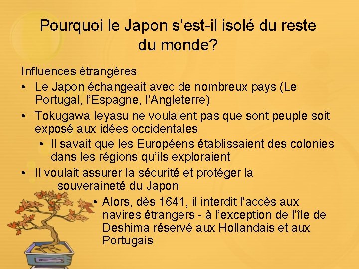 Pourquoi le Japon s’est-il isolé du reste du monde? Influences étrangères • Le Japon